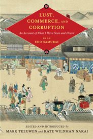 Lust, Commerce, and Corruption: An Account of What I Have Seen and Heard, by an Edo Samurai by John Breen, Mark Teeuwen, Fumiko Miyazaki, Kate Wildman Nakai, Anne Walthall