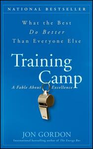 Training Camp: What the Best Do Better Than Everyone Else by Jon Gordon