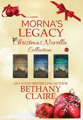 Morna's Legacy Christmas Novella Collection: Scottish Time Travel Romance Christmas Novellas by Bethany Claire