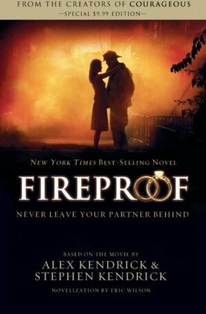 Fireproof by Alex Kendrick, Stephen Kendrick