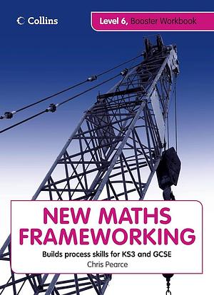 New Maths Frameworking. Level 6 by Chris Pearce