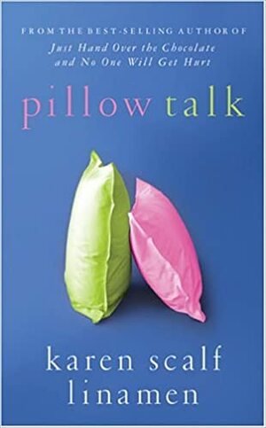 Pillow Talk by Karen Scalf Linamen