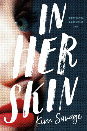 In Her Skin: A Novel by Kim Savage