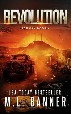 REVOLUTION: An Apocalyptic Thriller by M.L. Banner, M.L. Banner