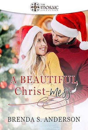 A Beautiful Christ-mess by Brenda S. Anderson