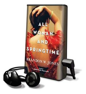 All Woman and Springtime by Brandon Jones