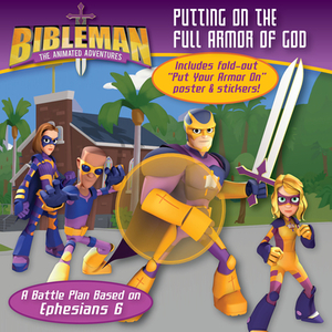 Putting on the Full Armor of God: A Battle Plan Based on Ephesians 6 by B&h Kids Editorial