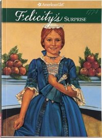 Felicity's Surprise by Valerie Tripp, Keith Skeen