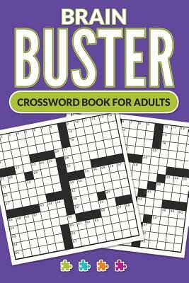 Brain Buster - Crossword Book for Adults by A. J. Smith