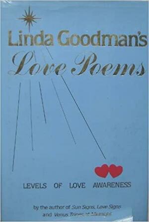 Linda Goodman's Love Poems: Levels of Love Awareness by Linda Goodman