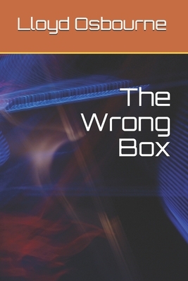 The Wrong Box by Lloyd Osbourne, Robert Louis Stevenson