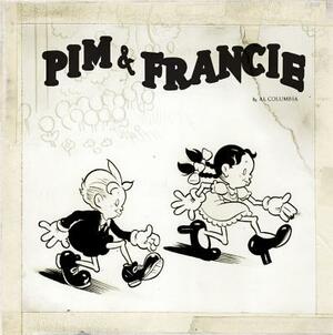 Pim & Francie: "the Golden Bear Days" by Al Columbia