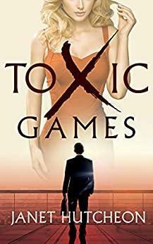 Toxic Games by Janet Hutcheon, Alex Matthews