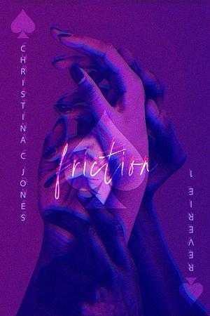 Friction by Christina C. Jones