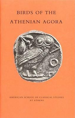 Birds of the Athenian Agora by Susan I. Rotroff, Robert Lamberton