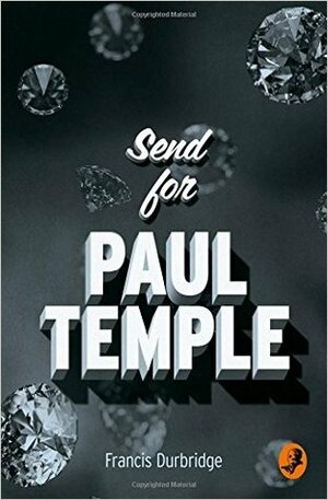 Send for Paul Temple by Francis Durbridge