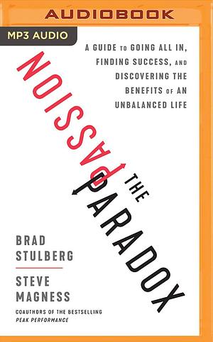 Passion Paradox, The by Christopher Lane, Steve Magness Brad Stulberg, Steve Magness Brad Stulberg