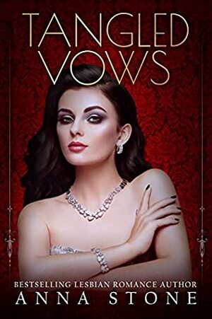 Tangled Vows by Anna Stone