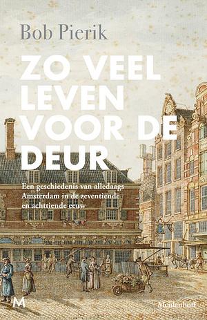 Zo veel leven voor de deur by Bob Pierik