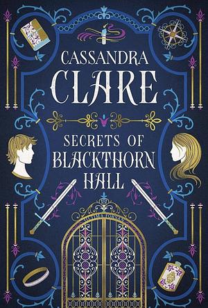 Secrets of Blackthorn Hall by Cassandra Clare