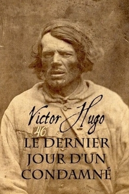 Le Dernier Jour d'un condamné by Victor Hugo