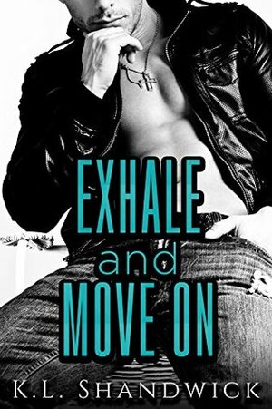 Exhale and Move On by K.L. Shandwick