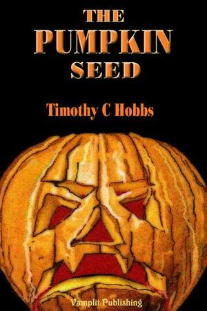 The Pumpkin Seed by Timothy C. Hobbs