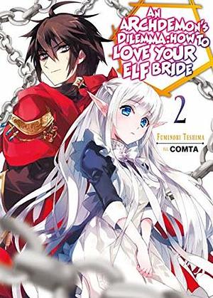 An Archdemon's Dilemma: How to Love Your Elf Bride: Volume 2 by Fuminori Teshima, COMTA, Hikoki