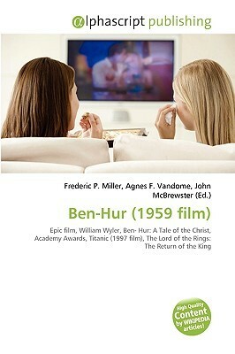 Ben-Hur by Agnes F. Vandome, Frederic P. Miller, John McBrewster