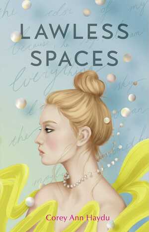 Lawless Spaces by Corey Ann Haydu