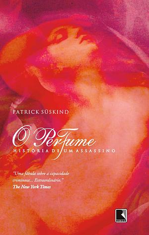 O perfume: História de um assassino by Patrick Süskind