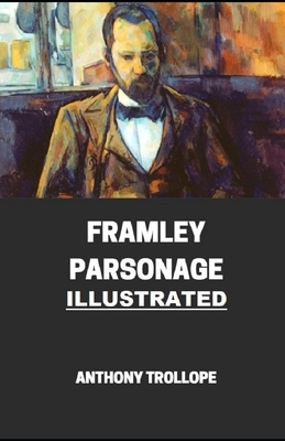 Framley Parsonage Illustrated by Anthony Trollope