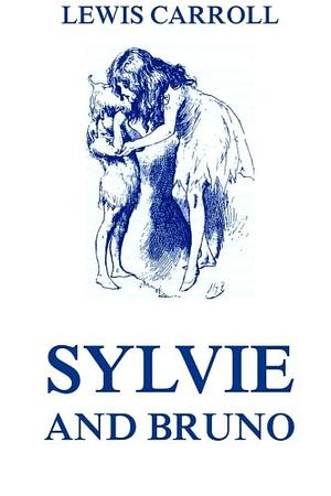 Sylvie And Bruno, Fully Illustrated Edition by Lewis Carroll