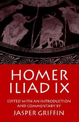 Iliad IX by Jasper Griffin, Homer