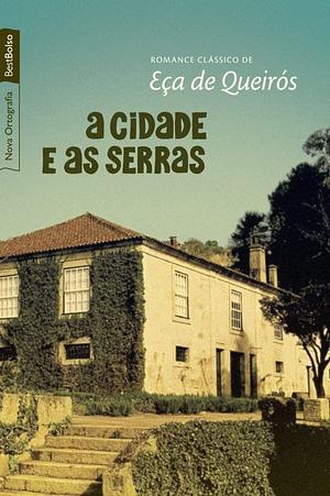 a cidade e as serras by Eça de Queirós
