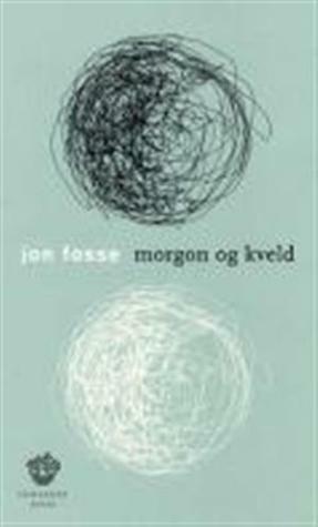 Morgon og kveld by Jon Fosse