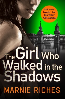 The Girl Who Walked in the Shadows by Marnie Riches