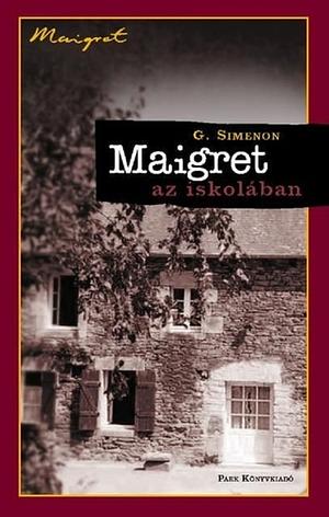 Maigret ​az iskolában by Georges Simenon