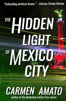 The Hidden Light of Mexico City by Carmen Amato