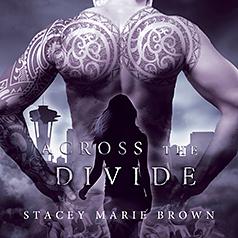 Across The Divide by Stacey Marie Brown