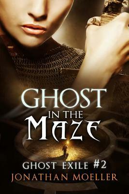 Ghost in the Maze by Jonathan Moeller