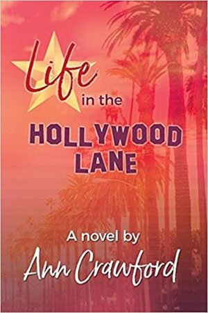 Life in the Hollywood Lane by Ann Crawford