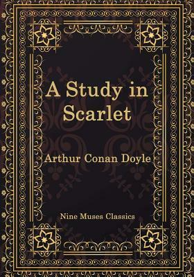 A Study in Scarlet by Arthur Conan Doyle