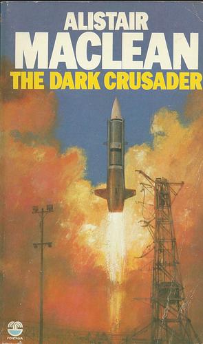 The Dark Crusader by Alistair MacLean