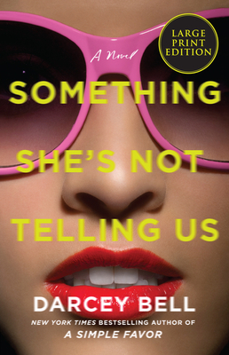 Something She's Not Telling Us by Darcey Bell