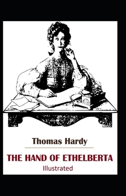 The Hand of Ethelberta Illustrated by Thomas Hardy