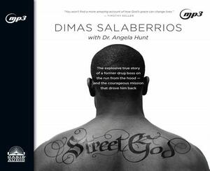 Street God: The Explosive True Story of a Former Drug Boss on the Run from the Hood--And the Courageous Mission That Drove Him Bac by Dimas Salaberrios, Angela Hunt