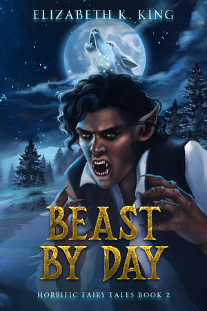 Beast by day by Elizabeth K. King