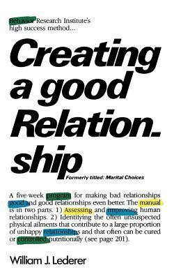 Creating a Good Relationship by William J. Lederer