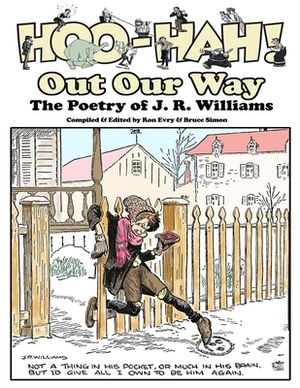 Hoo-Hah! Out Our Way - The Poetry of J. R. Williams by Ron Evry
